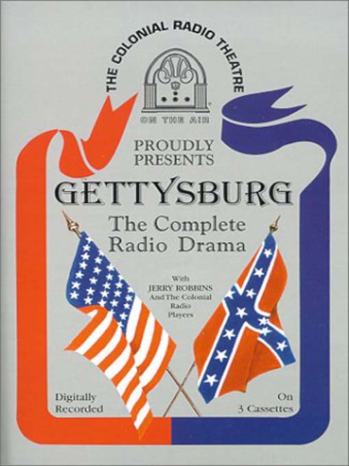 Title details for Gettysburg, The Complete Radio Drama by Jerry Robbins - Available
